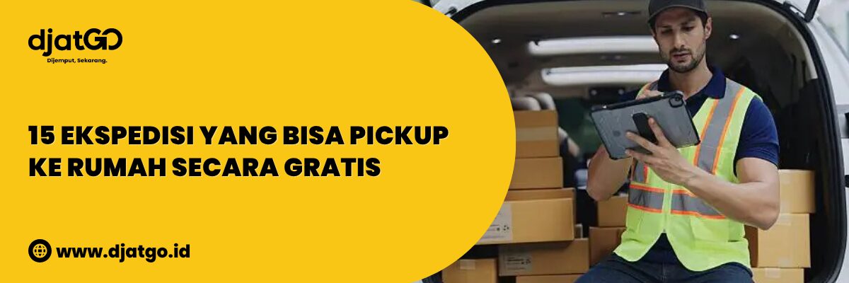 Ekspedisi yang Bisa Pickup ke Rumah Secara Gratis