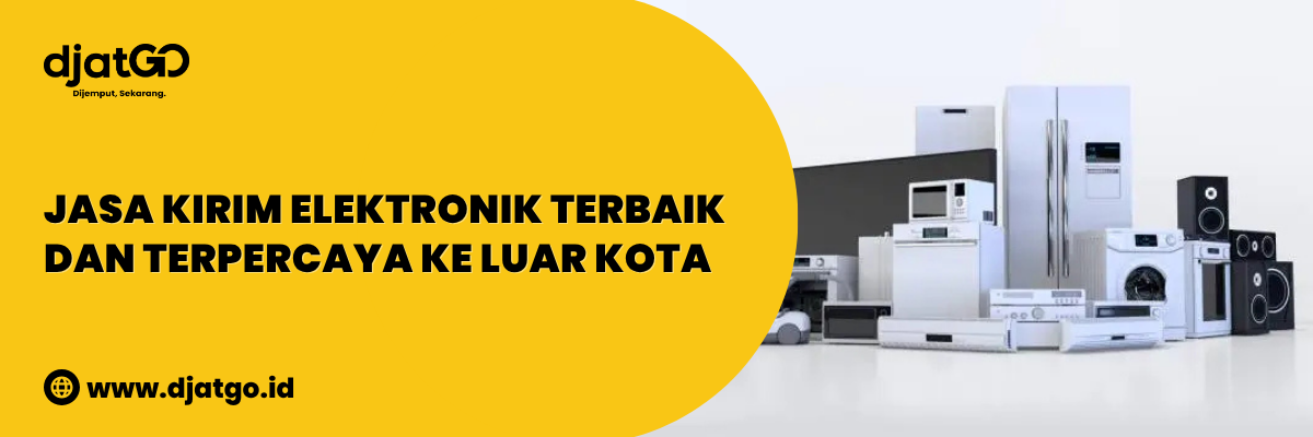 Jasa Kirim Elektronik Terbaik dan Terpercaya ke Luar Kota (1)