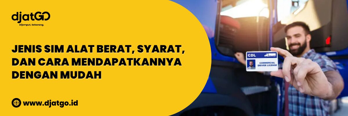 Jenis SIM Alat Berat, Syarat, dan Cara Mendapatkannya dengan Mudah