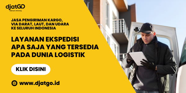 Layanan Ekspedisi Apa Saja yang Tersedia