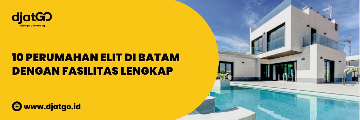 Perumahan Elit di Batam dengan Fasilitas Lengkap