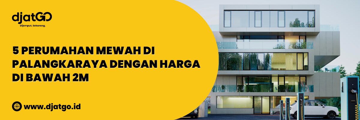 Perumahan Mewah di Palangkaraya dengan Harga di Bawah 2M