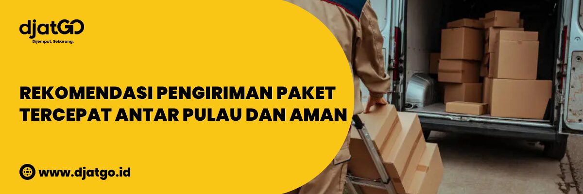 Rekomendasi Pengiriman Paket Tercepat Antar Pulau dan Aman (1)