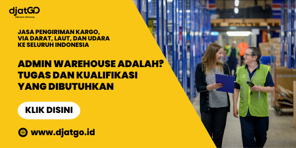 Admin Warehouse Adalah Tugas dan Kualifikasi yang Dibutuhkan