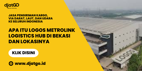 Apa Itu Logos Metrolink Logistics Hub di Bekasi dan Lokasinya