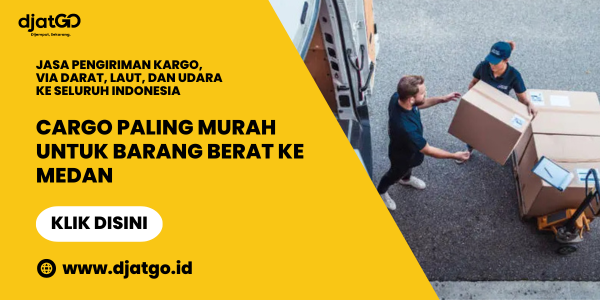 Cargo Paling Murah untuk Barang Berat ke Medan