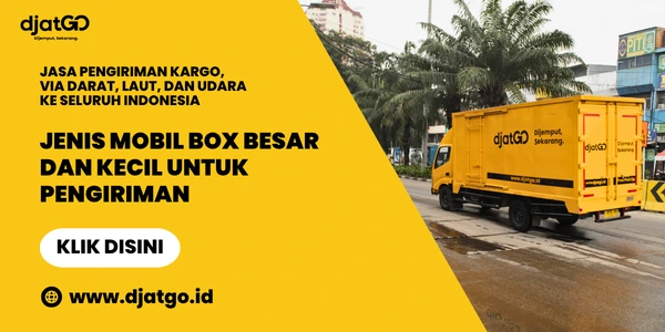 Jenis Mobil Box Besar dan Kecil Untuk Pengiriman
