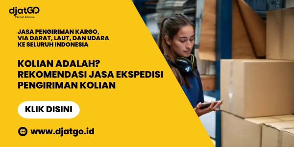 Kolian Adalah Rekomendasi Jasa Ekspedisi Pengiriman Kolian