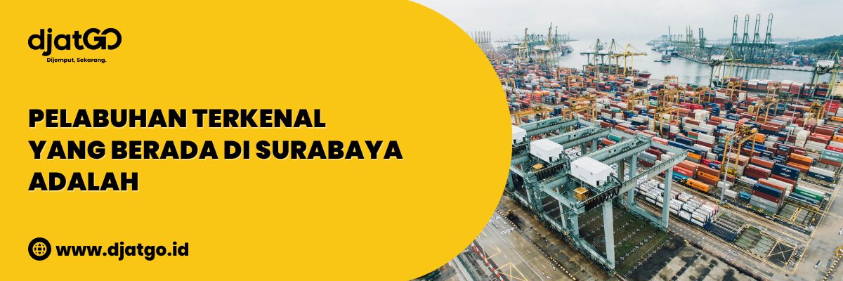 Pelabuhan Terkenal yang Berada di Surabaya Adalah (1)