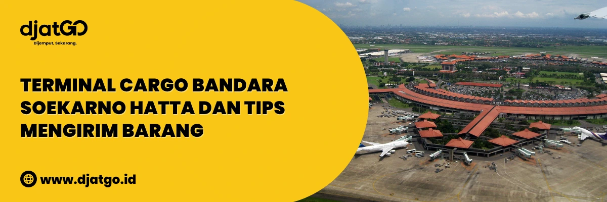 Terminal Cargo Bandara Soekarno Hatta dan Tips Mengirim Barang 2