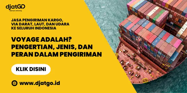 Voyage Adalah Pengertian, Jenis, dan Peran dalam Pengiriman 1
