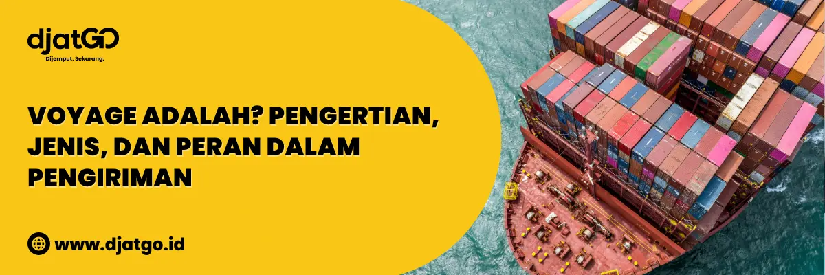 Voyage Adalah Pengertian, Jenis, dan Peran dalam Pengiriman 2
