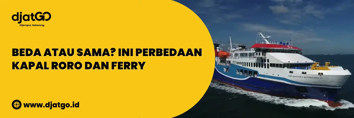 Beda atau Sama Ini Perbedaan Kapal RORO dan Ferry 1