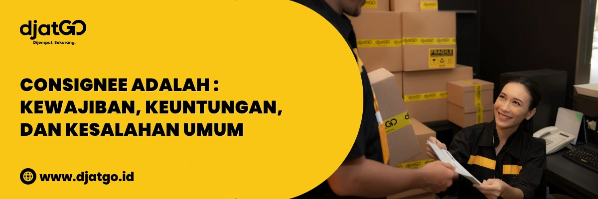 Consignee Adalah Kewajiban, Keuntungan, dan Kesalahan Umum 2