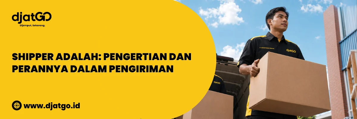 Shipper Adalah Pengertian dan Perannya Dalam Pengiriman 2