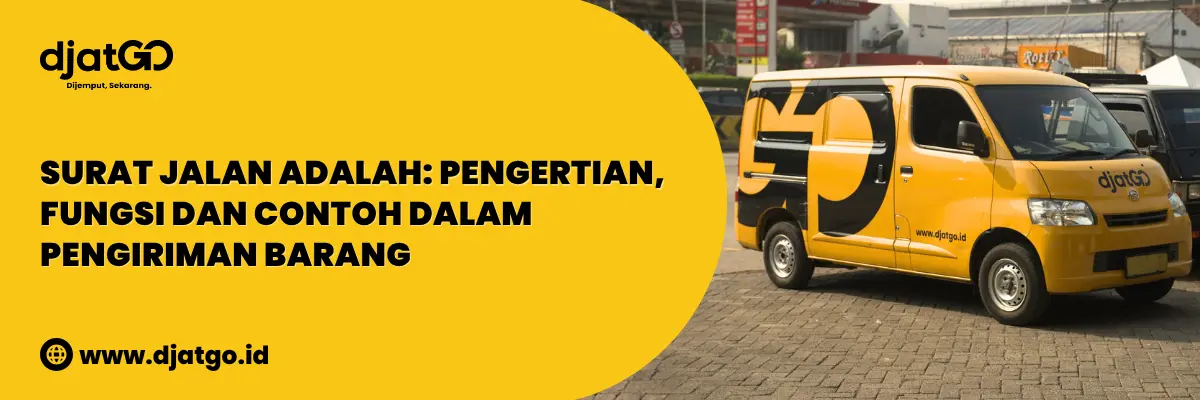 Surat Jalan Adalah Pengertian, Fungsi dan Contoh Dalam Pengiriman Barang 2