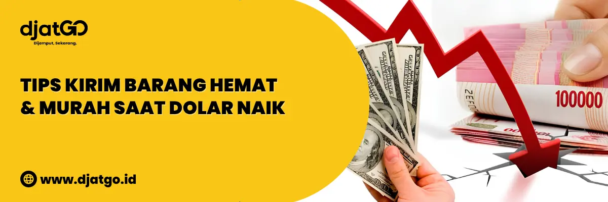Tips Kirim Barang Hemat & Murah Saat Dolar Naik 1