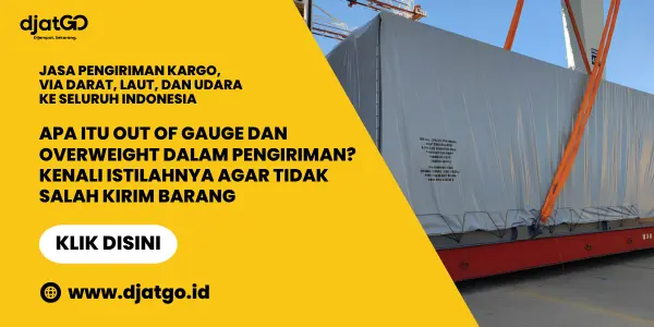 Apa itu Out of Gauge dan Overweight dalam Pengiriman Kenali Istilahnya agar Tidak Salah Kirim Barang
