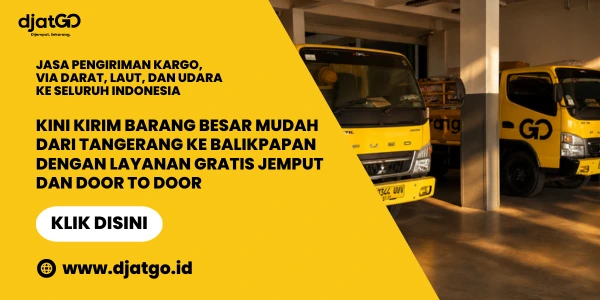 Kini Kirim Barang Besar Mudah dari Tangerang ke Balikpapan dengan Layanan Gratis Jemput dan Door to Door