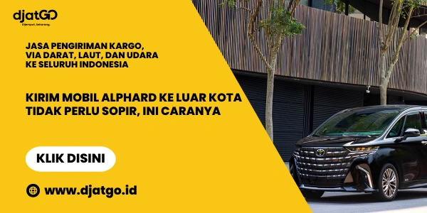 Kirim Mobil Alphard ke Luar Kota Tidak Perlu Sopir, Ini Caranya