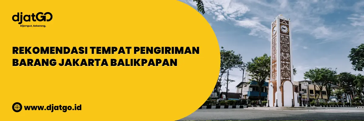 Rekomendasi Tempat Pengiriman Barang Jakarta Balikpapan
