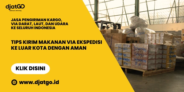 Tips Kirim Makanan via Ekspedisi ke Luar Kota dengan Aman