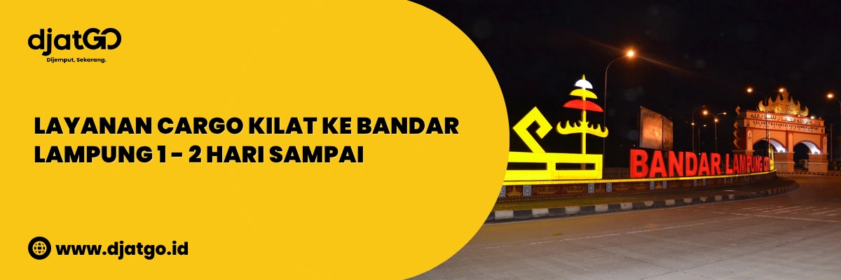 Cargo kilat ke Bandar Lampung