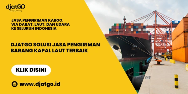 Djatgo Solusi Jasa Pengiriman Barang Kapal Laut Terbaik
