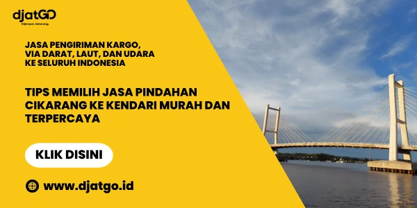 Tips Memilih Jasa Pindahan Cikarang ke Kendari Murah dan Terpercaya