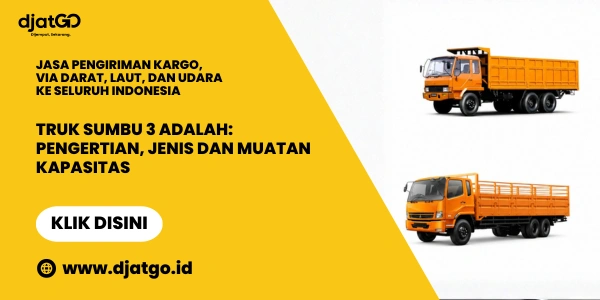 Truk Sumbu 3 Adalah Pengertian, Jenis dan Muatan Kapasitas