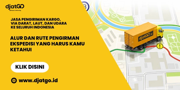 Alur dan Rute Pengiriman Ekspedisi yang Harus Kamu Ketahui