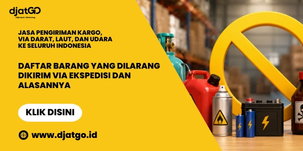 Daftar Barang yang Dilarang Dikirim via Ekspedisi dan Alasannya