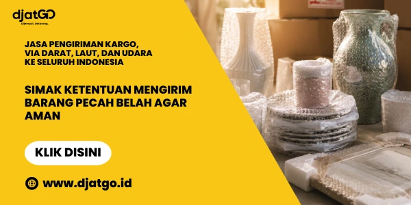 Simak Ketentuan Mengirim Barang Pecah Belah Agar Aman
