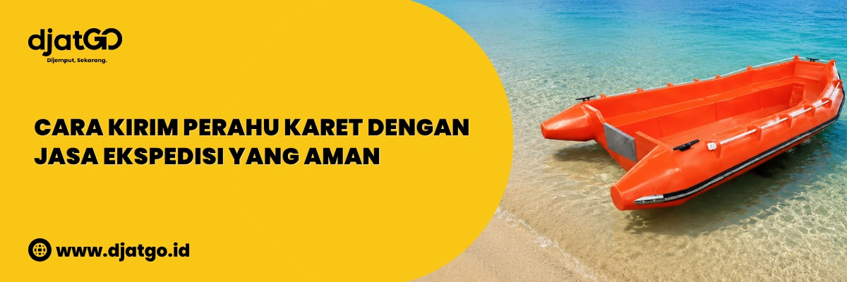 cara kirim perahu karet