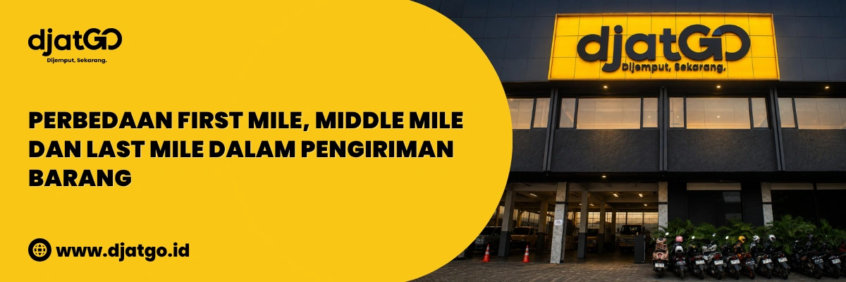 pengertian first mile, middle mile dan last mile
